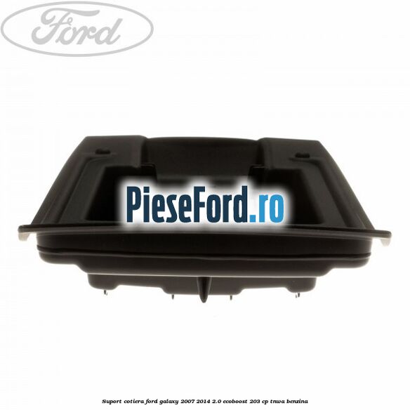 Suport cotiera Ford Galaxy 2007-2014 2.0 EcoBoost 203 cp Suport cotiera Ford Galaxy 2007-2014 2.0 EcoBoost 203 cp TNWA benzina