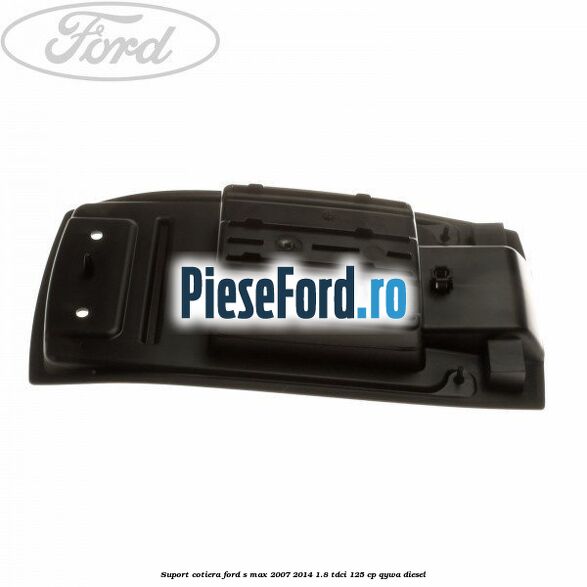 Suport cotiera Ford S-Max 2007-2014 1.8 TDCi 125 cp QYWA diesel