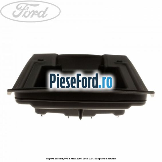 Suport cotiera Ford S-Max 2007-2014 2.3 160 cp SEWA benzina