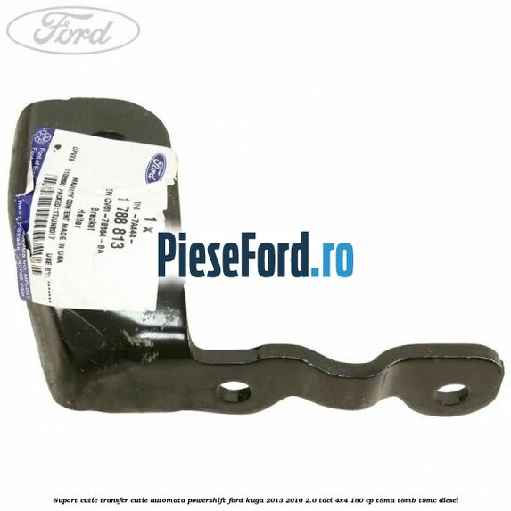 Suport cutie transfer cutie automata Powershift Ford Kuga 2013-2016 2.0 TDCi 4x4 180 cp Suport cutie transfer cutie automata Powershift Ford Kuga 2013-2016 2.0 TDCi 4x4 180 cp T8MA, T8MB, T8MC diesel