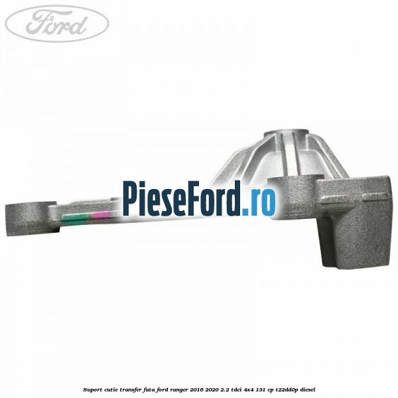 Suport cutie transfer fata Ford Ranger 2016-2020 2.2 TDCi 4x4 131 cp Suport cutie transfer fata Ford Ranger 2016-2020 2.2 TDCi 4x4 131 cp T22DD0P diesel