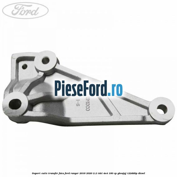 Suport cutie transfer fata Ford Ranger 2016-2020 2.2 TDCi 4x4 160 cp GBVAJQJ, T22DD0P diesel
