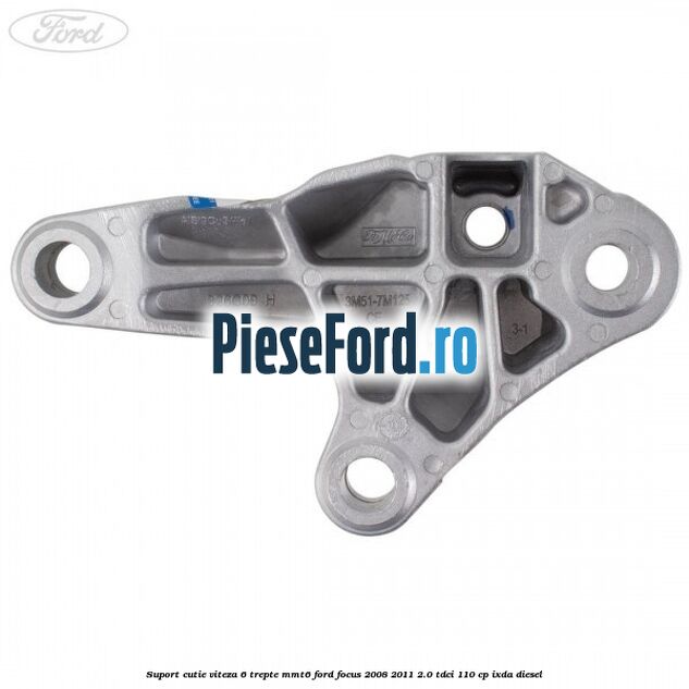Suport cutie viteza 6 trepte MMT6 Ford Focus 2008-2011 2.0 TDCi 110 cp Suport cutie viteza 6 trepte MMT6 Ford Focus 2008-2011 2.0 TDCi 110 cp IXDA diesel