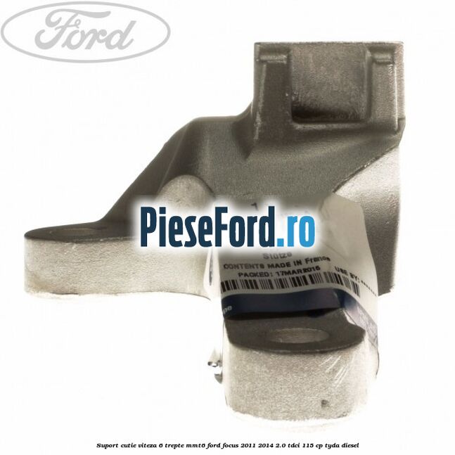 Suport cutie viteza 6 trepte MMT6 Ford Focus 2011-2014 2.0 TDCi 115 cp TYDA diesel