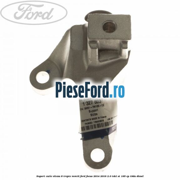 Suport cutie viteza 6 trepte MMT6 Ford Focus 2014-2018 2.0 TDCi ST 185 cp T8DA diesel