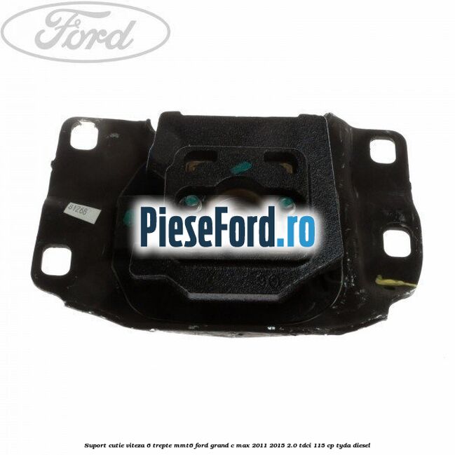 Suport cutie viteza 6 trepte MMT6 Ford Grand C-Max 2011-2015 2.0 TDCi 115 cp TYDA diesel