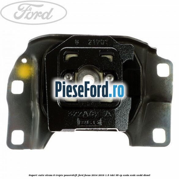 Suport cutie viteza 6 trepte PowerShift Ford Focus 2014-2018 1.5 TDCi 95 cp