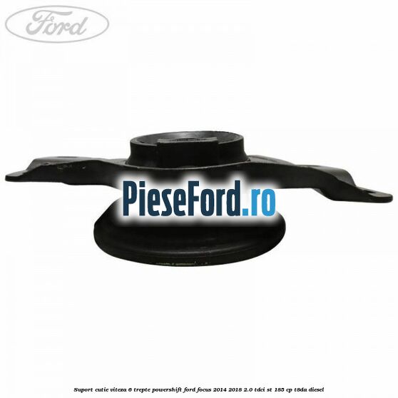Suport cutie viteza 6 trepte PowerShift Ford Focus 2014-2018 2.0 TDCi ST 185 cp T8DA diesel