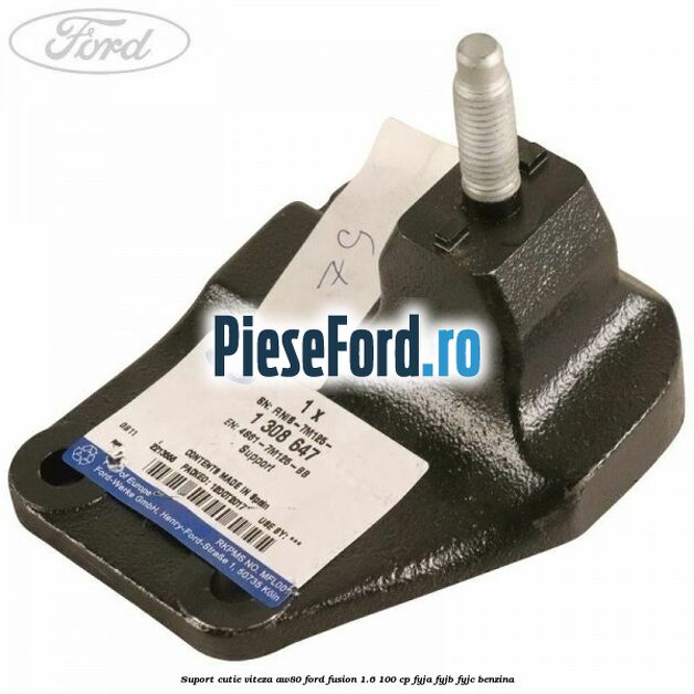 Suport cutie viteza AW80 Ford Fusion 1.6 100 cp FYJA, FYJB, FYJC benzina