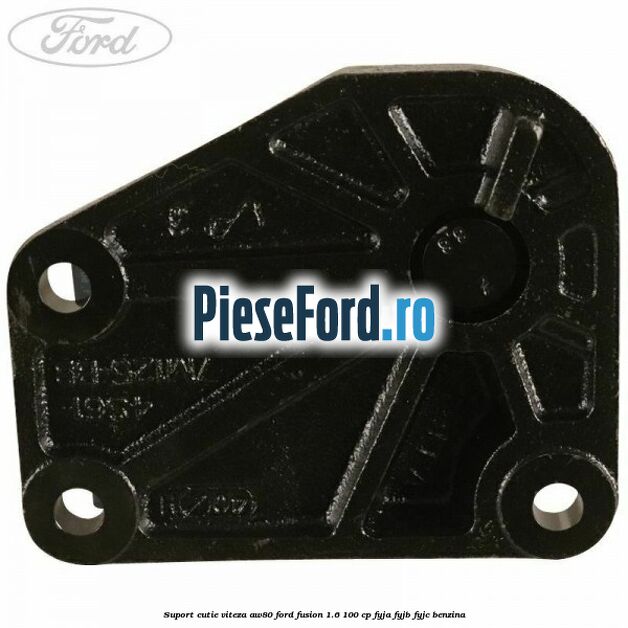 Suport cutie viteza AW80 Ford Fusion 1.6 100 cp FYJA, FYJB, FYJC benzina