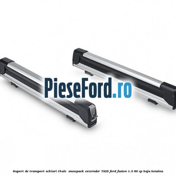 Suport de transport schiuri Thule  SnowPack Externder 7325 Ford Fusion 1.3 60 cp BAJA benzina
