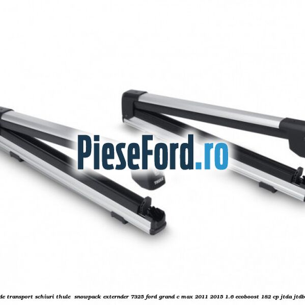 Suport de transport schiuri Thule  SnowPack Externder 7325 Ford Grand C-Max 2011-2015 1.6 EcoBoost 182 cp JTDA, JTDB benzina