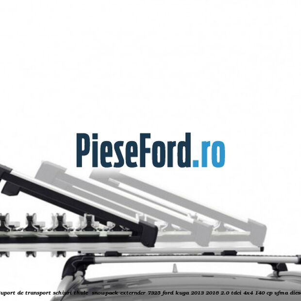 Suport de transport schiuri Thule  SnowPack Externder 7325 Ford Kuga 2013-2016 2.0 TDCi 4x4 140 cp UFMA diesel
