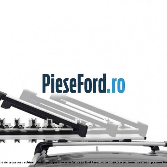 Suport de transport schiuri Thule  SnowPack Externder 7325 Ford Kuga 2016-2018 2.0 EcoBoost 4x4 242 cp R9MA benzina