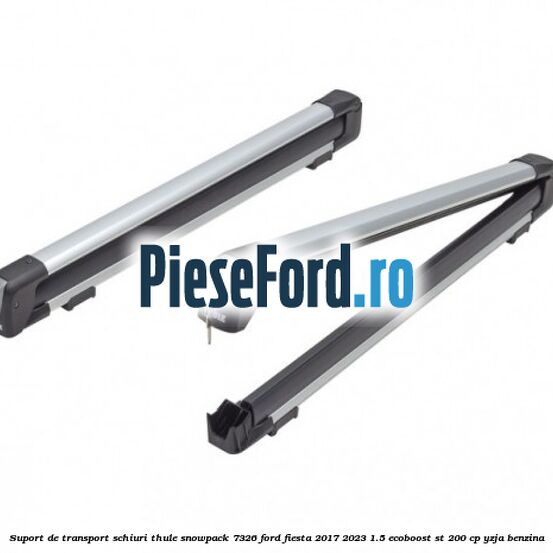 Suport de transport schiuri Thule SnowPack 7326 Ford Fiesta 2017-2023 1.5 EcoBoost ST 200 cp Suport de transport schiuri Thule SnowPack 7326 Ford Fiesta 2017-2023 1.5 EcoBoost ST 200 cp YZJA benzina