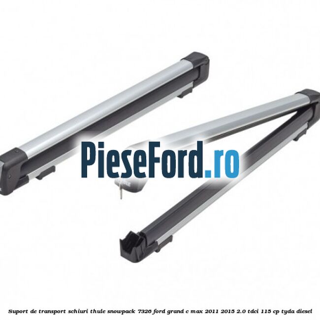 Suport de transport schiuri Thule SnowPack 7326 Ford Grand C-Max 2011-2015 2.0 TDCi 115 cp TYDA diesel