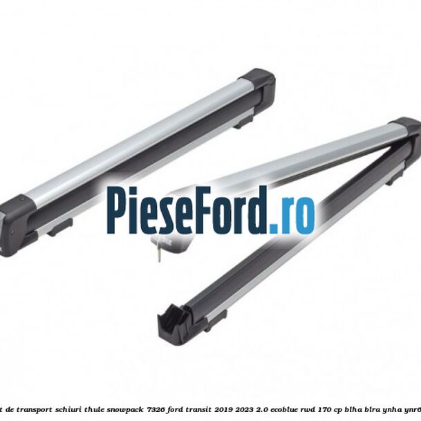 Suport de transport schiuri Thule SnowPack 7326 Ford Transit 2019-2023 2.0 EcoBlue RWD 170 cp BLHA, BLRA, YNHA, YNR6 diesel