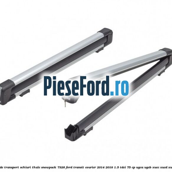 Suport de transport schiuri Thule SnowPack 7326 Ford Transit Courier 2014-2018 1.5 TDCi 75 cp Suport de transport schiuri Thule SnowPack 7326 Ford Transit Courier 2014-2018 1.5 TDCi 75 cp UGCA, UGCB, XUCC, XUCD, XUCE diesel