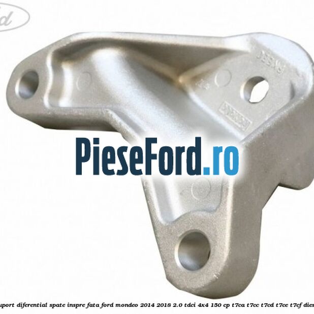 Suport diferential spate, inspre fata Ford Mondeo 2014-2018 2.0 TDCi 4x4 150 cp T7CA, T7CC, T7CD, T7CE, T7CF diesel