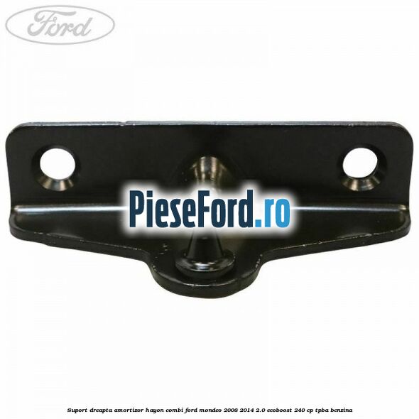 Suport dreapta amortizor hayon combi Ford Mondeo 2008-2014 2.0 EcoBoost 240 cp Suport dreapta amortizor hayon combi Ford Mondeo 2008-2014 2.0 EcoBoost 240 cp TPBA benzina