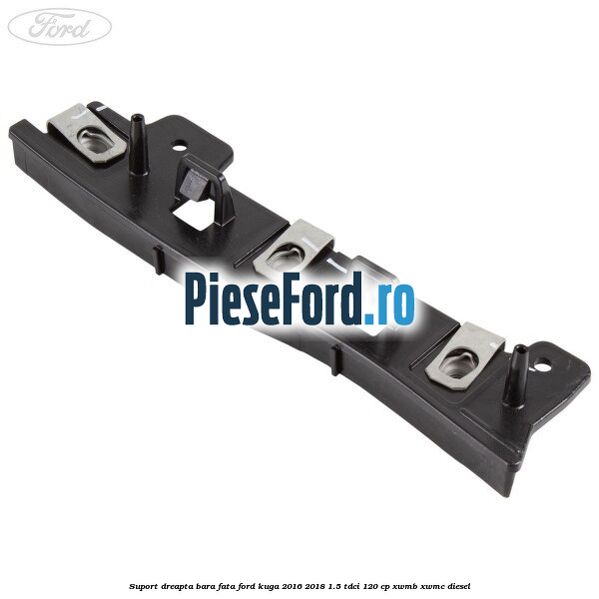 Suport dreapta bara fata Ford Kuga 2016-2018 1.5 TDCi 120 cp XWMB, XWMC diesel