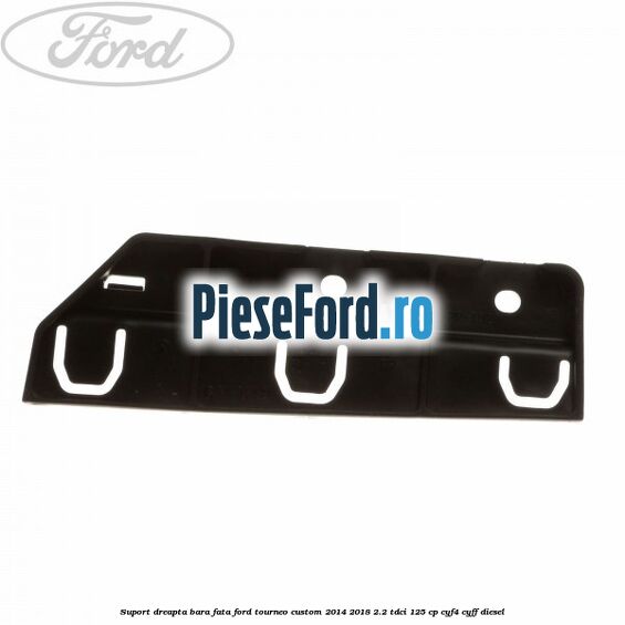 Suport dreapta bara fata Ford Tourneo Custom 2014-2018 2.2 TDCi 125 cp CYF4, CYFF diesel