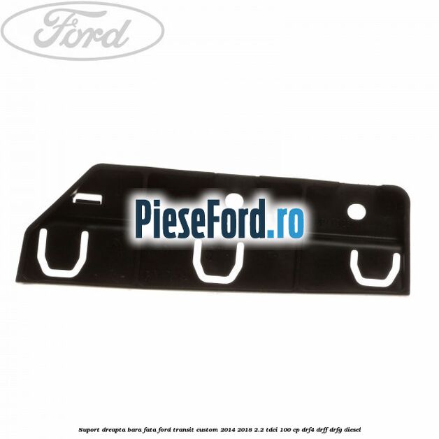 Suport dreapta bara fata Ford Transit Custom 2014-2018 2.2 TDCi 100 cp DRF4, DRFF, DRFG diesel