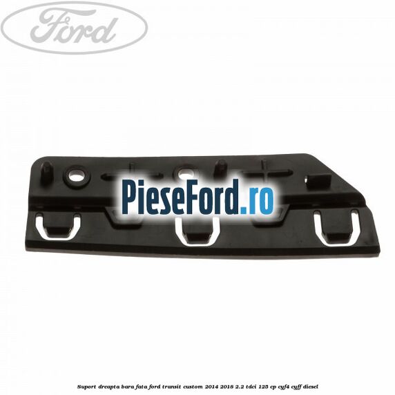 Suport dreapta bara fata Ford Transit Custom 2014-2018 2.2 TDCi 125 cp Suport dreapta bara fata Ford Transit Custom 2014-2018 2.2 TDCi 125 cp CYF4, CYFF diesel