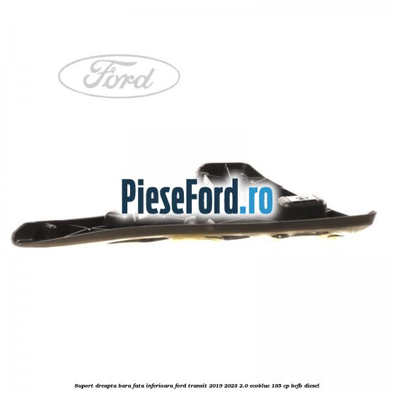 Suport dreapta bara fata inferioara Ford Transit 2019-2023 2.0 EcoBlue 185 cp BCFB diesel