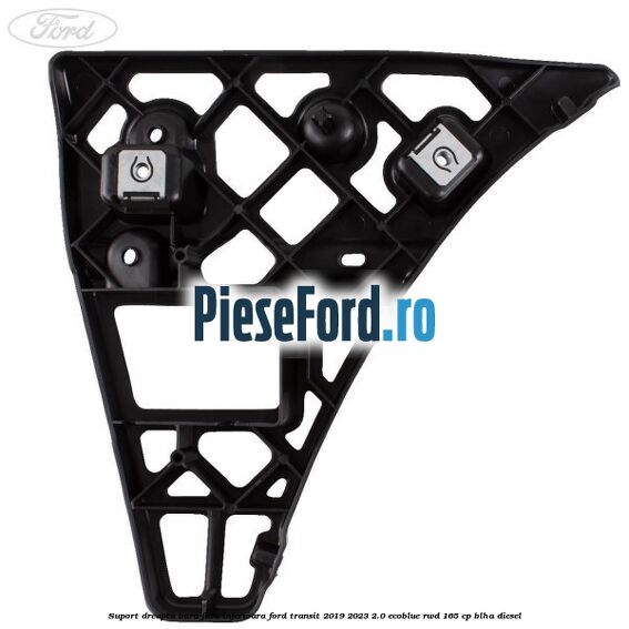 Suport dreapta bara fata inferioara Ford Transit 2019-2023 2.0 EcoBlue RWD 165 cp Suport dreapta bara fata inferioara Ford Transit 2019-2023 2.0 EcoBlue RWD 165 cp BLHA diesel