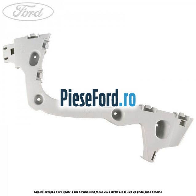 Suport dreapta bara spate 4 usi berlina Ford Focus 2014-2018 1.6 Ti 125 cp PNDA, PNDD benzina