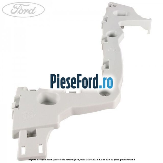 Suport dreapta bara spate 4 usi berlina Ford Focus 2014-2018 1.6 Ti 125 cp PNDA, PNDD benzina