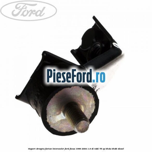 Suport dreapta furtun intercooler Ford Focus 1998-2004 1.8 DI/TDDi 75 cp BHDA, BHDB diesel