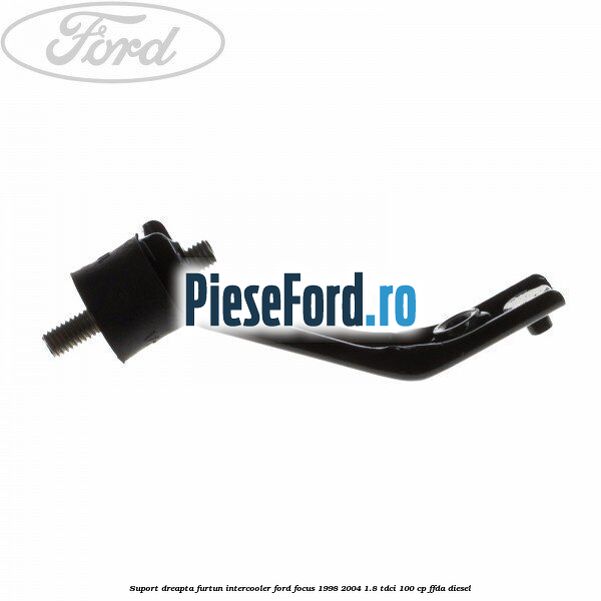 Suport dreapta furtun intercooler Ford Focus 1998-2004 1.8 TDCi 100 cp FFDA diesel