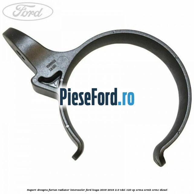 Suport dreapta furtun radiator intercooler Ford Kuga 2016-2018 2.0 TDCi 120 cp XRMA, XRMB, XRMC diesel
