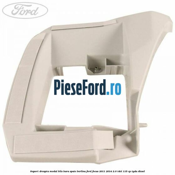 Suport dreapta modul BLIS bara spate berlina Ford Focus 2011-2014 2.0 TDCi 115 cp TYDA diesel