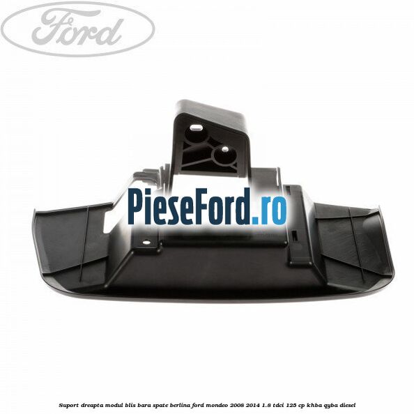 Suport dreapta modul BLIS bara spate berlina Ford Mondeo 2008-2014 1.8 TDCi 125 cp KHBA, QYBA diesel