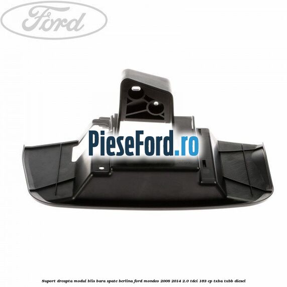 Suport dreapta modul BLIS bara spate berlina Ford Mondeo 2008-2014 2.0 TDCi 163 cp TXBA, TXBB diesel