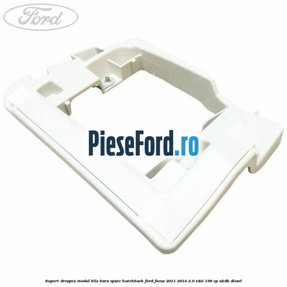 Suport dreapta modul BLIS bara spate hatchback Ford Focus 2011-2014 2.0 TDCi 136 cp UKDB diesel