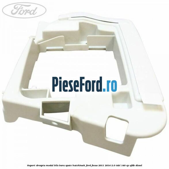 Suport dreapta modul BLIS bara spate hatchback Ford Focus 2011-2014 2.0 TDCi 140 cp UFDB diesel