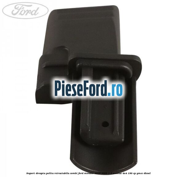Suport dreapta polita retractabila combi Ford Mondeo 2019-2023 2.0 EcoBlue 4x4 190 cp YMCC diesel