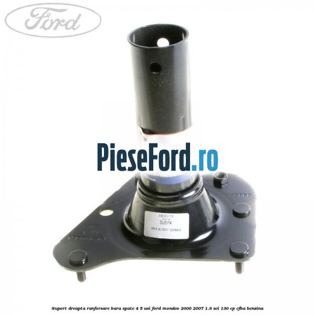 Suport dreapta ranforsare bara spate 4/5 usi Ford Mondeo 2000-2007 1.8 SCi 130 cp CFBA benzina