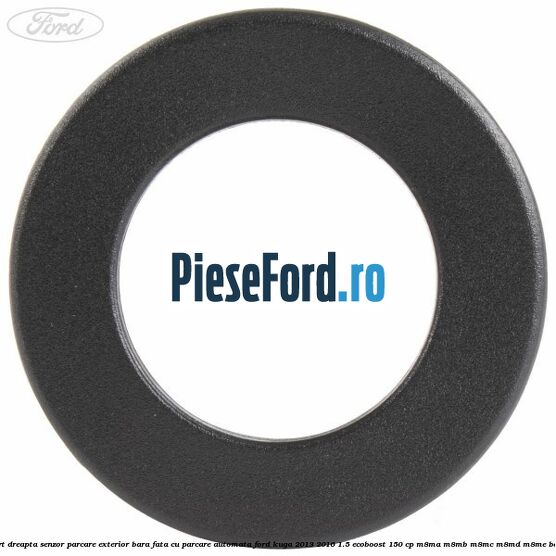 Suport dreapta senzor parcare exterior bara fata cu parcare automata Ford Kuga 2013-2016 1.5 EcoBoost 150 cp Suport dreapta senzor parcare exterior bara fata cu parcare automata Ford Kuga 2013-2016 1.5 EcoBoost 150 cp M8MA, M8MB, M8MC, M8MD, M8ME benzina
