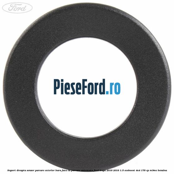 Suport dreapta senzor parcare exterior bara fata cu parcare automata Ford Kuga 2016-2018 1.5 EcoBoost 4x4 176 cp M9ME benzina