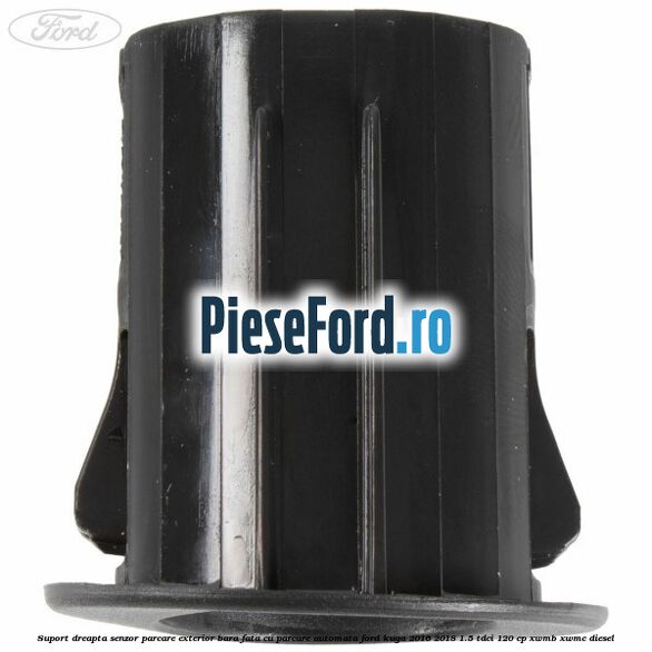 Suport dreapta senzor parcare exterior bara fata cu parcare automata Ford Kuga 2016-2018 1.5 TDCi 120 cp XWMB, XWMC diesel