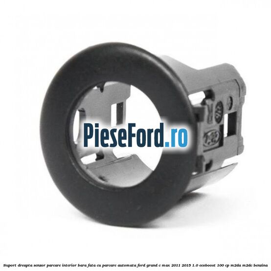 Suport dreapta senzor parcare interior bara fata cu parcare automata Ford Grand C-Max 2011-2015 1.0 EcoBoost 100 cp M2DA, M2DC benzina
