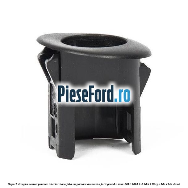 Suport dreapta senzor parcare interior bara fata cu parcare automata Ford Grand C-Max 2011-2015 1.6 TDCi 115 cp T1DA, T1DB diesel