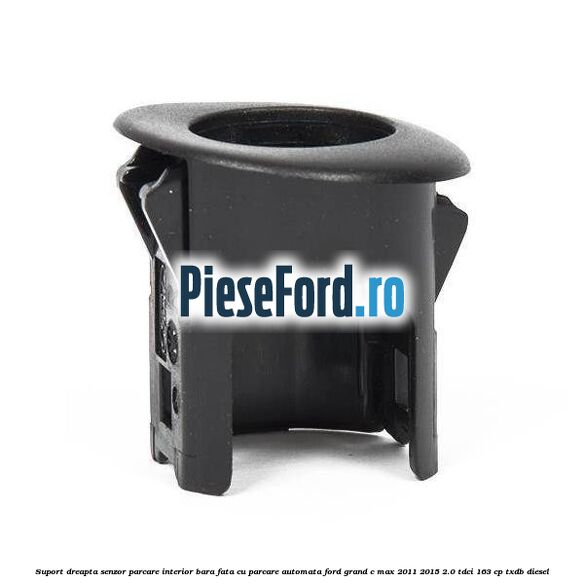 Suport dreapta senzor parcare interior bara fata cu parcare automata Ford Grand C-Max 2011-2015 2.0 TDCi 163 cp TXDB diesel