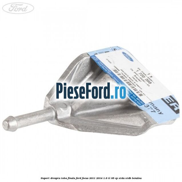 Suport dreapta toba finala Ford Focus 2011-2014 1.6 Ti 85 cp XTDA, XTDB benzina