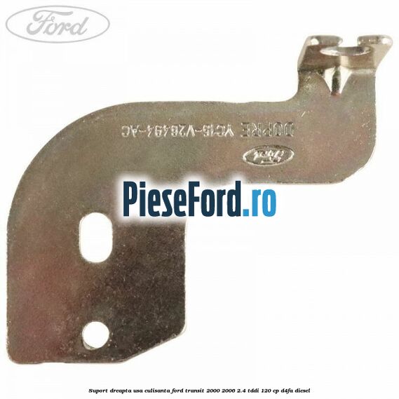 Suport dreapta usa culisanta Ford Transit 2000-2006 2.4 TDdi 120 cp Suport dreapta usa culisanta Ford Transit 2000-2006 2.4 TDdi 120 cp D4FA diesel